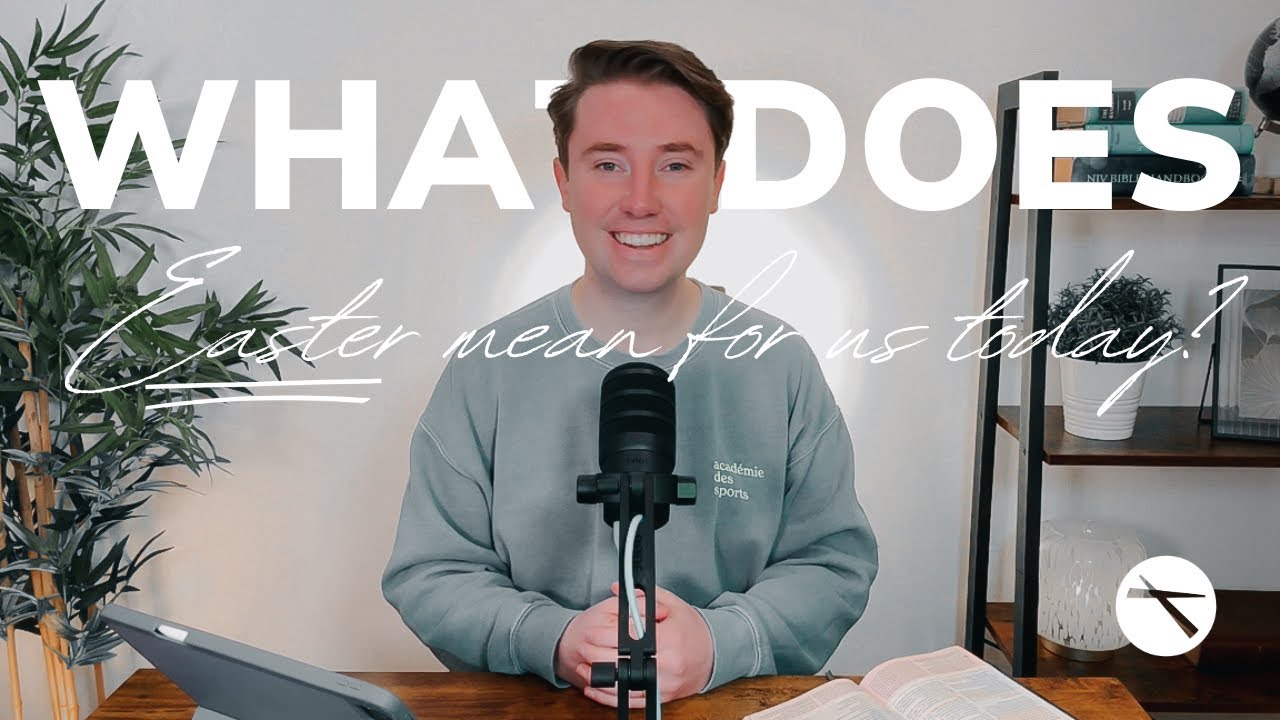 what-does-easter-mean-for-us-today-episode-9-easter-basics-youtube