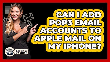 Can I Add POP3 Email Accounts To Apple Mail On My iPhone? - TheEmailToolbox.com
