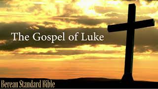 Listen to the Gospel of Luke BSB with Quiet Relaxing Music