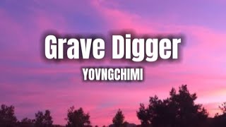 Grave Digger - YOVNGCHIMI (Letra/Lyrics)