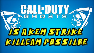 COD GHOSTS : IS A KEM STRIKE KILLCAM POSSIBLE ?