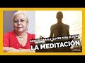 La meditación | Luces para el Alma, con Rosalía Zabala