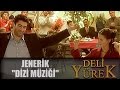 Deli Yürek Jenerik Orjinal Dizi Müziği 