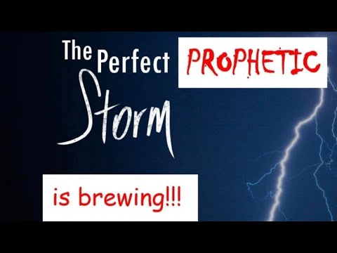 The Perfect Prophetic SUPERSTORM Is Brewing!!!