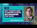 Screenagers Bites - Why Parents Need to Ensure Alcohol Boundaries for Youth | David Jernigan, PhD
