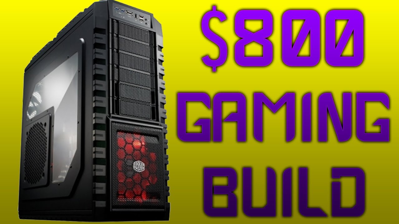 $800 gaming pc
