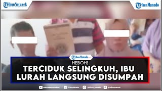 Diduga Telibat Hubungan Gelap, Oknum Ibu Lurah di Ternate dan Selingkuhan Disumpah