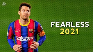 Lionel Messi ► Fearless ● Skills & Goals 2020/2021 | HD