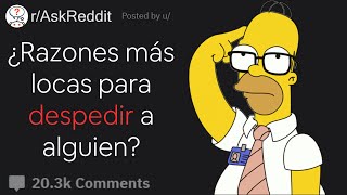 ¿Cual es el motivo mas loco para despedir a alguien? Cuentanos tu Historia | r/AskReddit Español