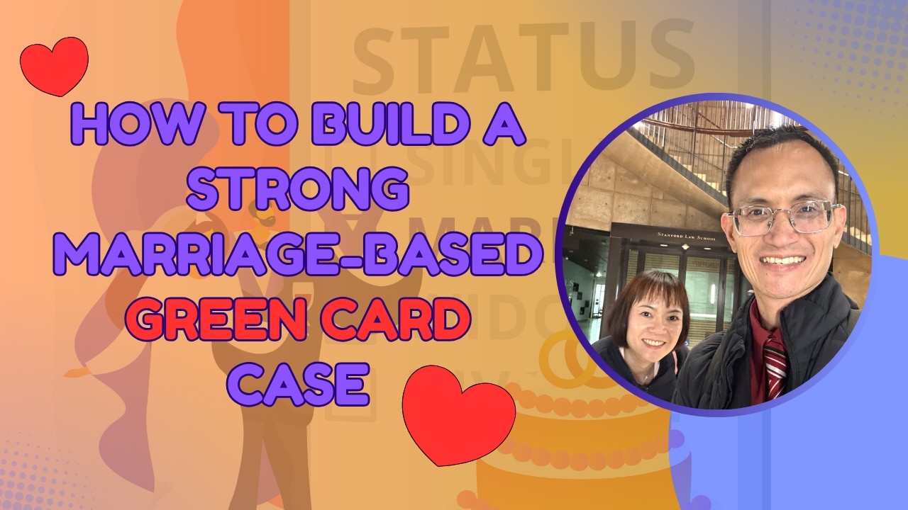 How To Build A Strong Marriage Based Green Card Case