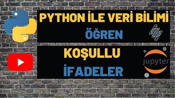 PYTHON İLE VERİ BİLİMİ (DATA SCIENCE) ÖĞREN - KOŞULLU İFADELER