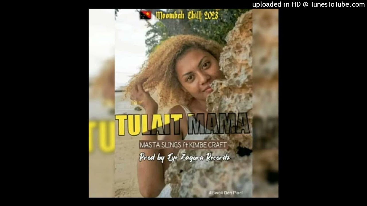 O-Rham (masta slings) - TULAIT MAMA - ft Kimbe Craft - (Moombah Chill 2023) - [EyeZaguraProduction]