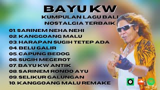 BAYU KW - KUMPULAN LAGU BALI LAWAS TERBAIK BAYU KW - BALI MUSIK UPDATE