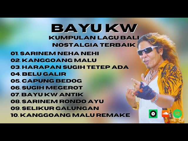 BAYU KW - KUMPULAN LAGU BALI LAWAS TERBAIK BAYU KW - BALI MUSIK UPDATE class=