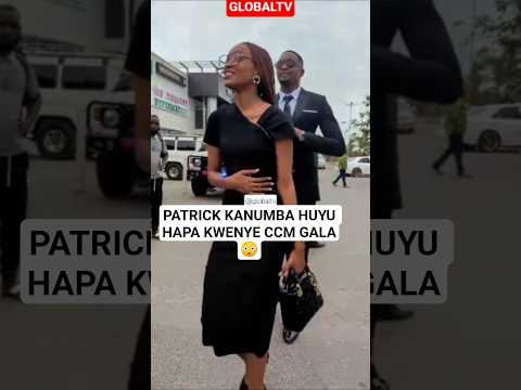 PATRICK KANUMBA HUYU HAPA KWENYE CCM GALA Globaltv Shortvideo Ccm Breaking Tanzania Live