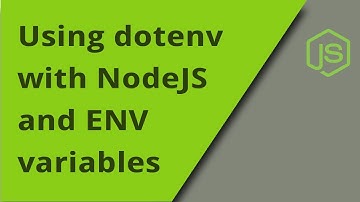 Using dotenv with NodeJS and Environment Variables