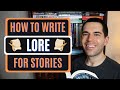 How to Write LORE for Stories (Fiction Writing Advice)