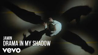 Jamin - Drama In My Shadow