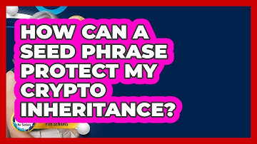 How Can A Seed Phrase Protect My Crypto Inheritance? - Crypto Simplified for Seniors