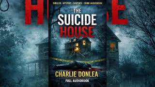 The Suicide House | Full Thriller Audiobook – Dark Secrets Inside the Locked Room #TheSuicideHouse