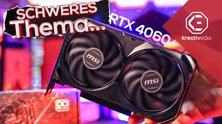 RTX 4060! SCHWERES THEMA! Endlich eine GRAFIKKARTE für ca. 300€, aber...leider ein paar Probleme!