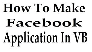 How To Make Facebook App In Visual Basic 6 0 Urdu Hindi