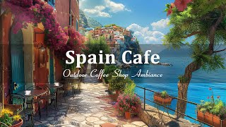 Spain Morning Seaside Cafe Shop Ambience  Relaxing Bossa Nova Jazz Music for Studying, Work, Relax