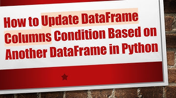 How to Update DataFrame Columns Condition Based on Another DataFrame in Python