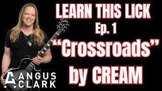 "Crossroads" by Cream (Eric Clapton) - LEARN THIS LICK Ep.1 with Angus Clark