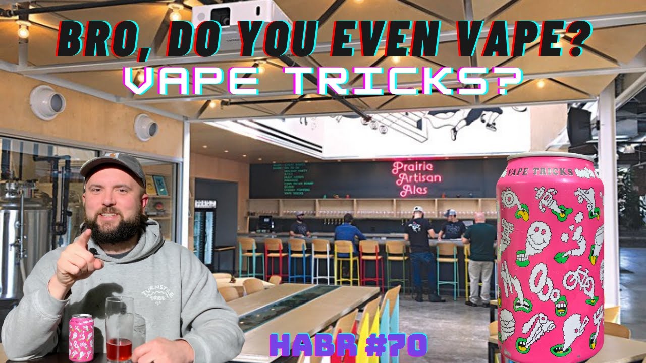 Prairie Artisan Ales Vape Tricks HABR 70 YouTube