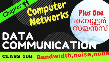 Data Communication | Chapter 11-Computer Networks |മലയാളം|plus one computer science |XI kerala state