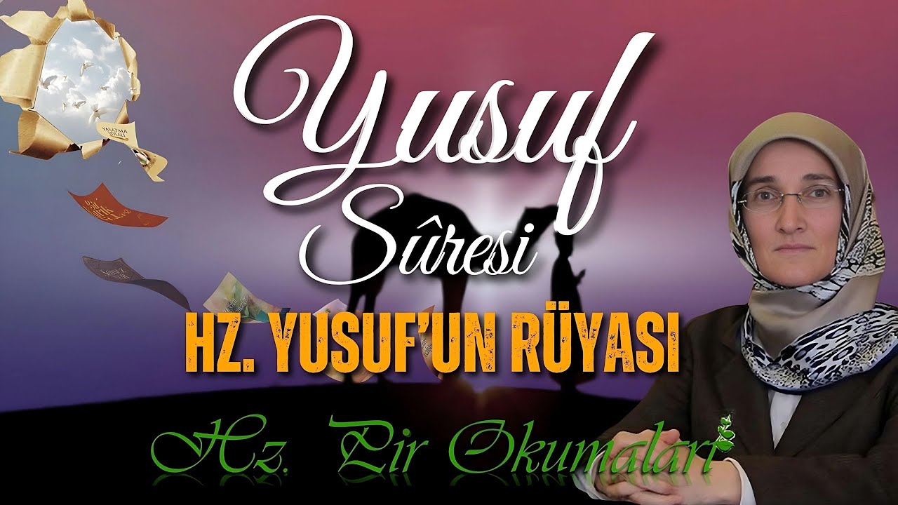 EMİNE EROĞLU İLE YUSUF SÛRESİ TEFSİRİ 1- HZ. YUSUF'UN RÜYASI