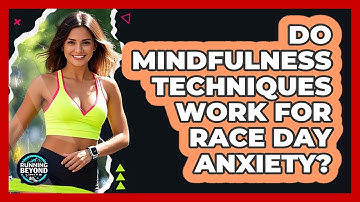 Do Mindfulness Techniques Work For Race Day Anxiety? - Running Beyond Limits
