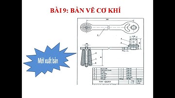 CÔNG NGHỆ 11 BÀI 9 BẢN VẼ CƠ KHÍ