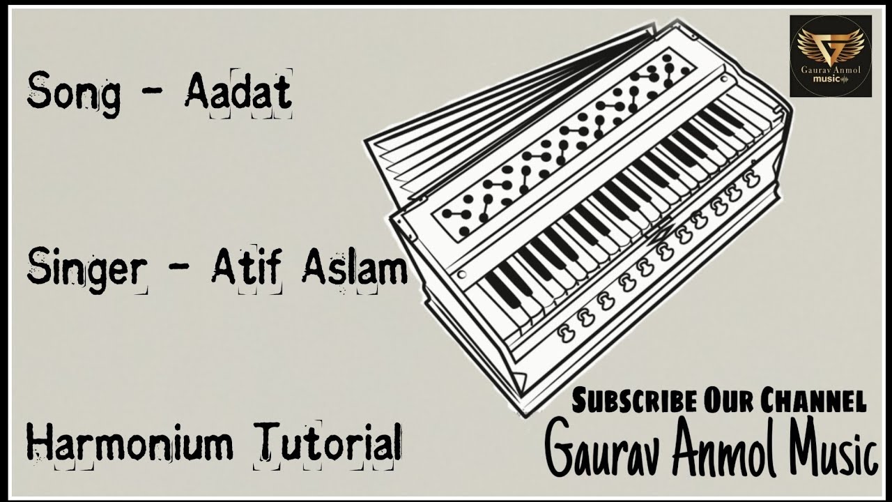 How To Play Aadat By Atif Aslam On Harmonium/Piano // Gaurav Anmol