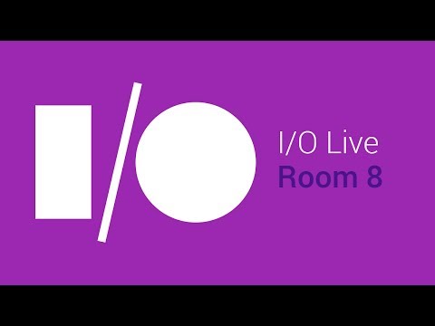 Google I/O 2014 - Day 2 - Room 8 - Google I/O 2014 - Day 2 - Room 8
