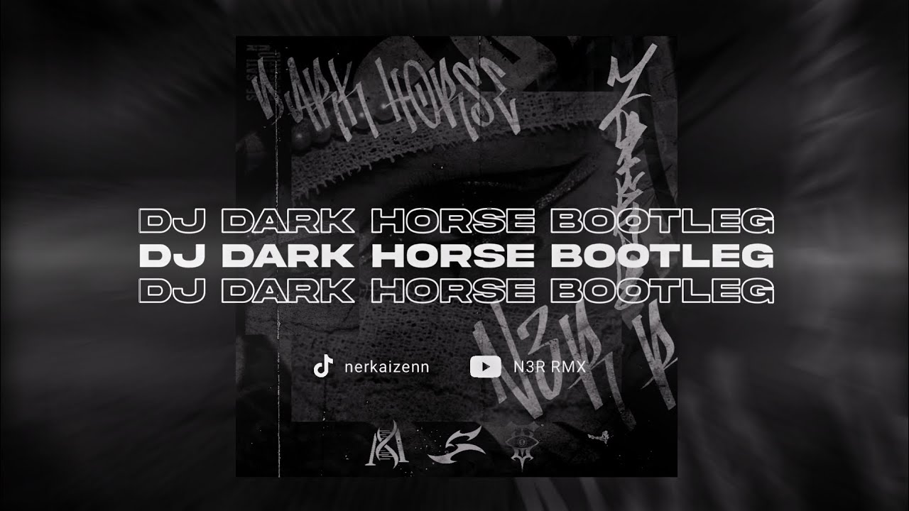 DJ DARK HORSE BOOTLEG - N3R RMX - FREE FLM
