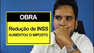 Redução de INSS gerou mais impostos a pagar