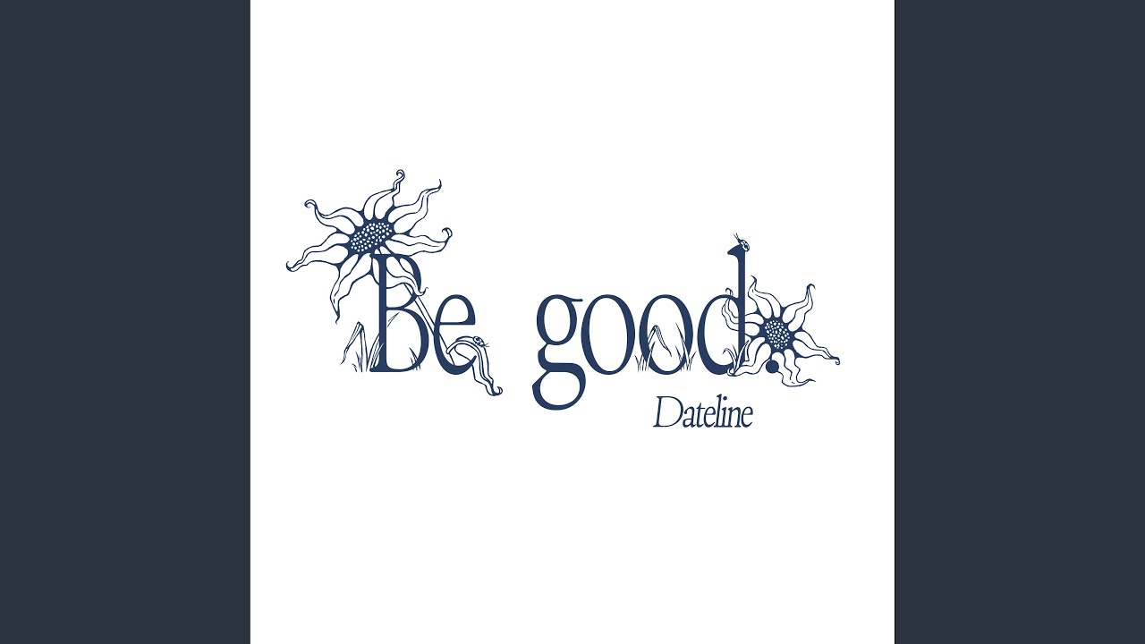 Watch Be Good on YouTube Watch Be Good on YouTube