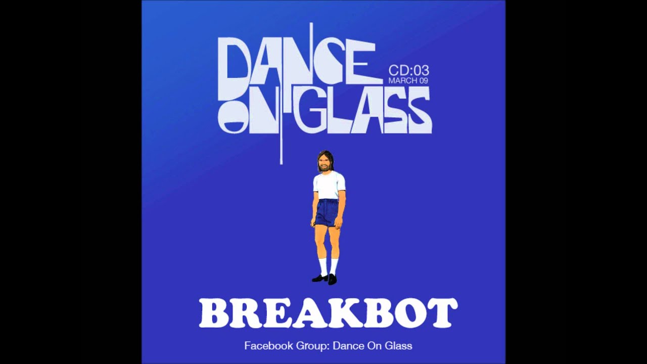 Время и стекло танцуй. Breakbot. Glass Dance. Dancing on Glass.