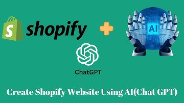 Using AI in Shopify | Create Shopify Website Using AI Chat-GPT