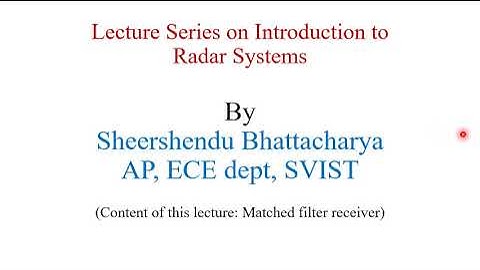 lecture series on introduction to radar systems: matched filter receiver