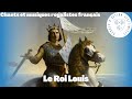 Le roi louis chur dchantrac  chants et musiques royalistes franais