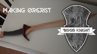 018 - Forging Orcrist (thorin's Sword) In Wood