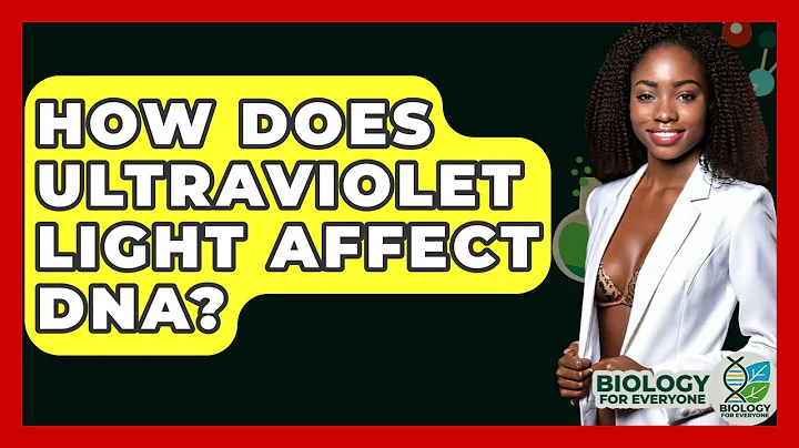 How Does Ultraviolet Light Affect DNA? - Biology For Everyone
