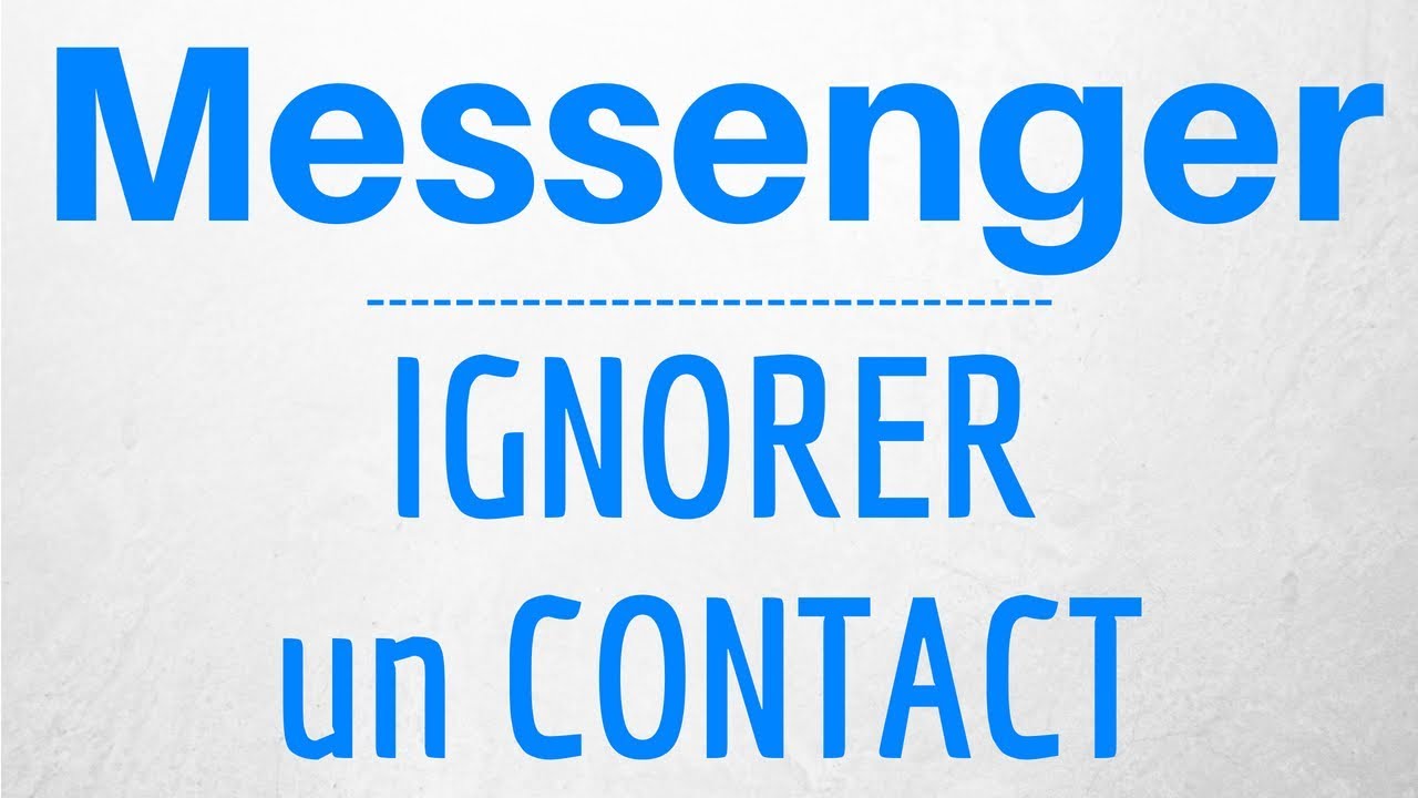 Ignorer Contact Messenger Comment Ignorer Les Messages D Un Ami Sur Messenger Youtube Ignorer Contact Messenger Comment Ignorer Les Messages D Un Ami Sur Messenger Youtube