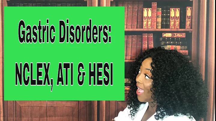 Gastric Disorders for NCLEX, HESI and ATI
