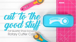 Fat Quarter Shop Exclusive Rotary Case | Fat Quarter Shop