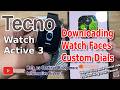 [Demo] Tecno Watch Active 3 Smartwatch- Downloading Watch Faces, Custom Dials