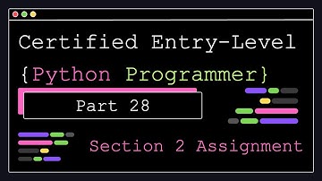 Certified Entry Level Python Programmer - Part 28 - Section 2 Assignment